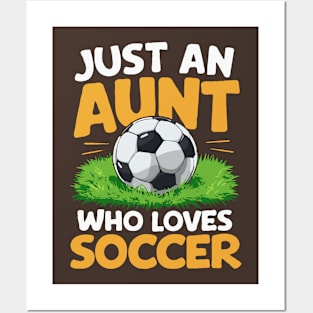 Just An Aunt Who Loves Soccer. Soccer Aunt Posters and Art